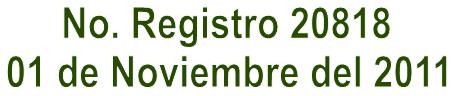 No. Registro 20818 / 01 de Noviembre del 2011